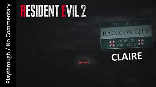 Resident Evil 2 (2019) - CLAIRE FULL GAME playthrough