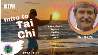 WTPN -INTRO TO THAI CHI - PEACE OF MIND - HEALING - MEDITATION - ENERGY - CLARITY