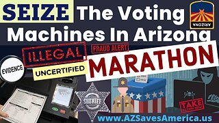 SEIZE THE VOTING MACHINES IN ARIZONA MARATION | REPLAY From The Nov 5, 2022 Weekend - HELP US Hold Our LegislaTURDS Accountable To The RESOLUTION THEY PASSED TO BAN THE MACHINES! SCR 1037!
