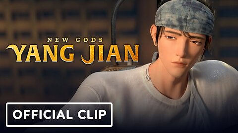 New Gods: Yang Jian - Clip