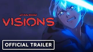 Star Wars: Visions Volume 2 - Official Trailer