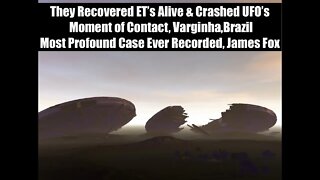 Moment of Contact, UFO's & ET's Recovered, Most Profound Case Ever, James Fox