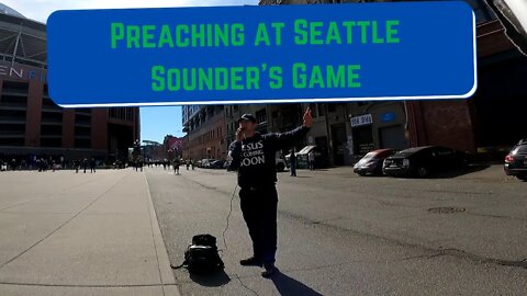 Brother Matthew preaching at Seattle Sounder's game