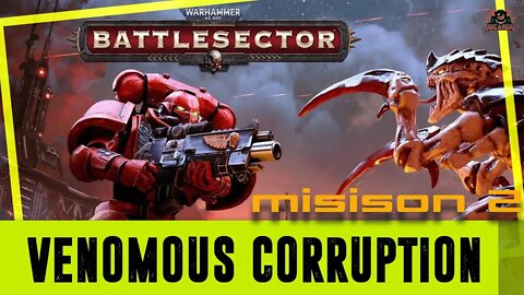 Warhammer 40k Battlesector Venomous Corruption Campaign Mission 2