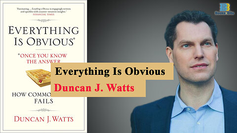 Everything Is Obvious by Duncan J. Watts (Book Summary)