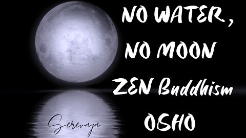 OSHO Talk - No Water, No Moon - Reflections on Zen - 1
