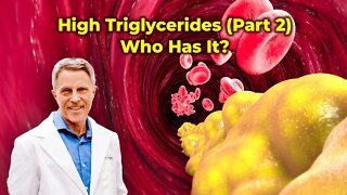 High Triglycerides (Part 2) - Who Has It?