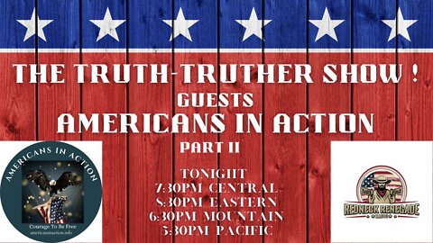 THE TRUTH-TRUTHER SHOW W/ AMERICANS IN ACTION! PART 2