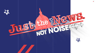 JUST THE NEWS - NOT NOISE WITH JOHN SOLOMON & AMANDA HEAD