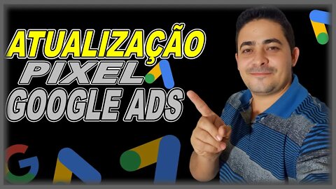 [ Pixel Google Ads ] Atualização Do Pixel Do Google Ads Em 2022 Tutorial Passo a Passo?