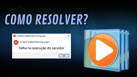 FALHA NA EXECUÇÃO DO SERVIDOR NO WINDOWS MEDIA PLAYER - COMO RESOLVER?