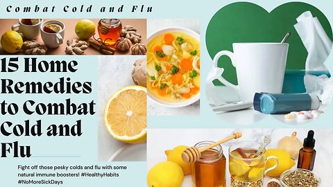 15 Home Remedies to Combat Cold and Flu #life #health #nutrition #cough #season #viral #natural