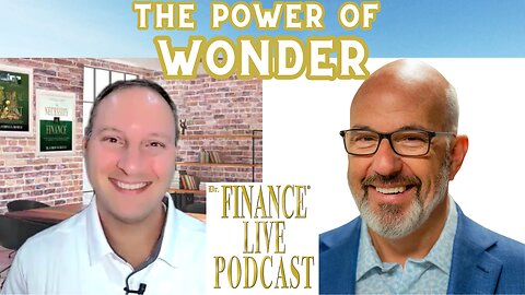 FINANCE EDUCATOR ASKS: How Powerful Is It to Wonder Like a Child? The Power of Wonder & Jeff Hoffman