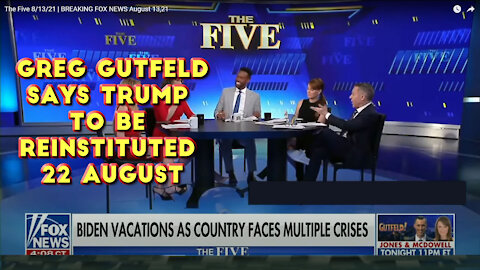 2021 AUG 13 The Five Greg Gutfeld Trump to be Reinstituted 22 August