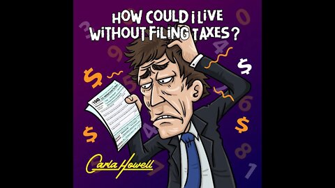 How Could I Live Without Filing Taxes