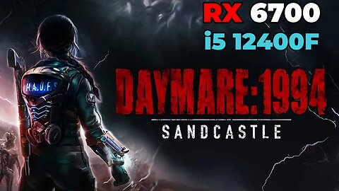 Daymare :1994 Sandcastle | RX 6700 | i5 12400f | Ultra Settings | Benchmark