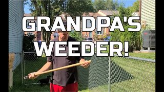 Great Weeder! Well Built Easy to Use - Grandpa's Weeder