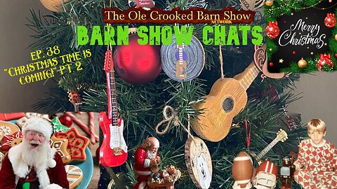 Barn Show Chats Ep #38 “Christmas Time is Here!” PT 2