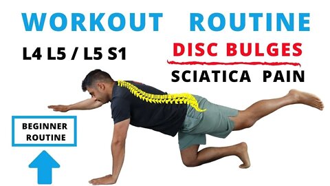Workout routine for L4 L5 / L5 S1 Disc bulges and Sciatica Pain (Beginner)