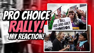 PRO CHOICE RALLY REACTION! You won’t believe what they say!