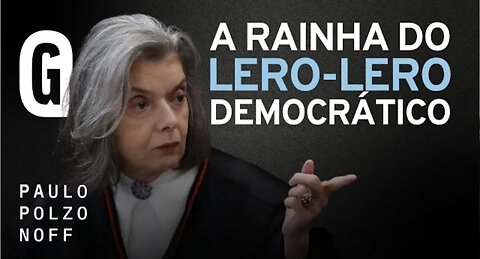 O lero-lero democrático da ministra Cármen Lúcia