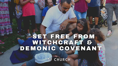Set Free from Witchcraft & Demonic Covenant