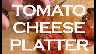 How to Make a Tomato and Cheese Platter