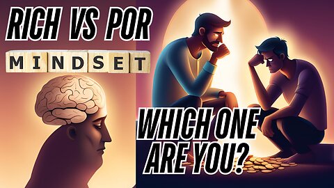 Rich vs. Poor Mindset Which One Are You Success Habits for Financial Freedom
