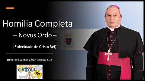 CATOLICUT - HOMILIA COMPLETA (Solenidade de Nosso Senhor Jesus Cristo Rei do Universo)