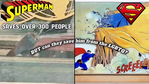 Superman saves 300 people, But can we save him from the LGBTQ?
