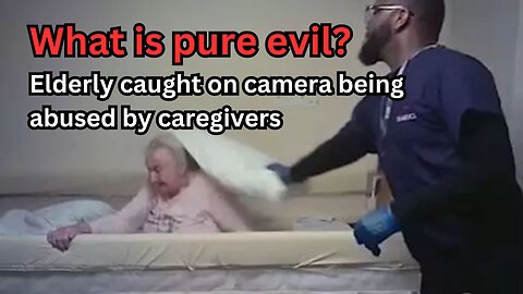 Elderly caught on camera being abused by caregivers