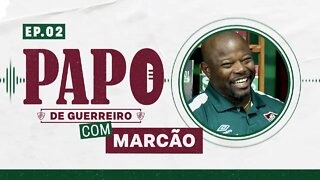 MARCÃO - PODCAST PAPO DE GUERREIRO #02