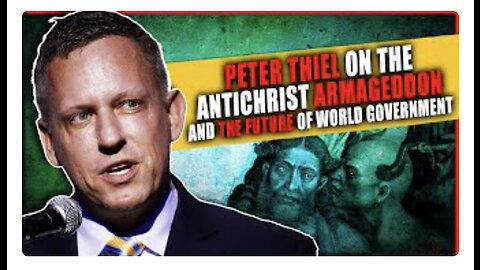 The AntiChrist, NASA, Armageddon, & World Government According To Peter Thiel