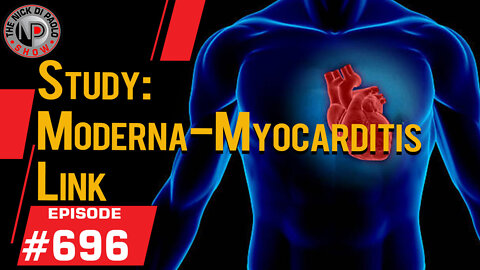 Study: Moderna-Myocarditis Link | Nick Di Paolo Show #696