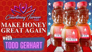 Ep. 283: Make Honey Great Again w/ Todd Gerhart | The Courtenay Turner Podcast