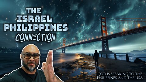 The Israel Philippines Connection | God Is Speaking Over the Philippines | 10/13/2023