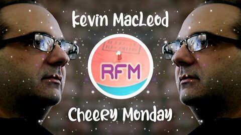 Cheery Monday - Kevin MacLeod - Royalty Free Music RFM2K