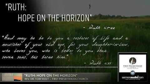 RUTH: Hope On The Horizon (Ruth 4:1-22)