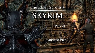 The Elder Scrolls V Skyrim Part 41 - Ancient Past