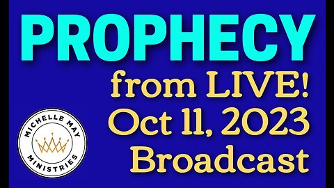 Prophecy: LIVE Broadcast 10-11-23