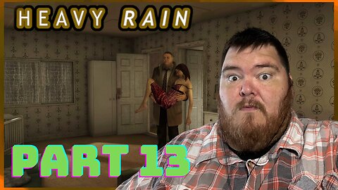 Heavy Rain | Playthrough | Part 13: Suicide Baby