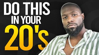 6 Things ALL MEN In Their 20's Need To Do| VERY IMPORTANT! (2022)