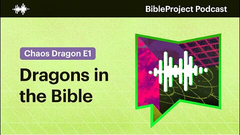 Where Dragons Show Up in the Bible • Chaos Dragon Series. Ep 1