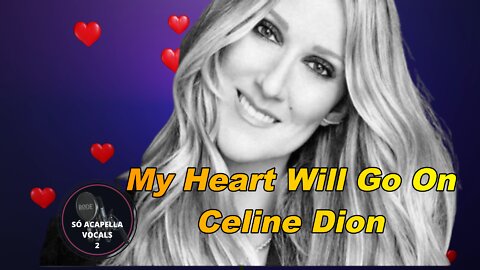 My Heart Will Go On - Celine Dion ACapella (LIVE)
