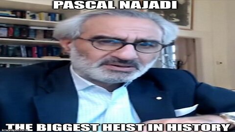 Pascal Najadi: The Biggest Heist In History (Video)