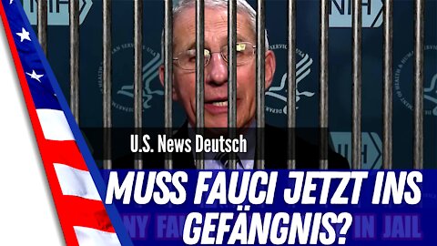 Muss Dr. Fauci jetzt in`s Gefängnis?