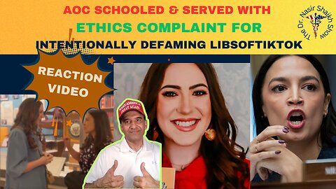 AOC SCHOOLED: SERVED ETHICS COMPLAINT FOR INTENTIONALLY DEFAMING LIBSOFTIKTOK CREATOR CHAYA RAICHIK