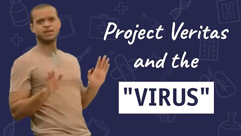 Dr. Sam Bailey - Project Veritas and the "Virus"