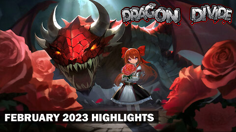 Dragon Divide - February 2023 Highlights - What did you miss?