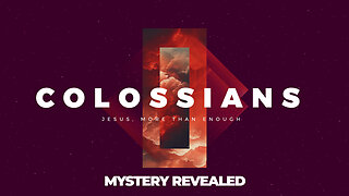 04-Colossians: Mystery Revealed